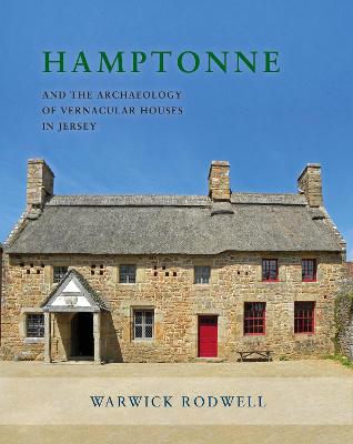 Book cover for Hamptonne: and the Archaeology of Vernacular Houses in Jersey