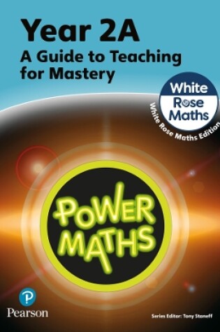 Cover of Power Maths Teaching Guide 2A - White Rose Maths edition