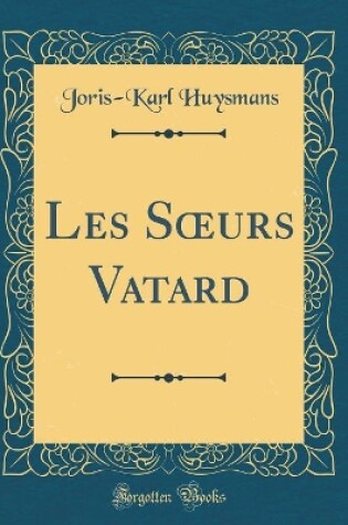 Cover of Les Surs Vatard (Classic Reprint)