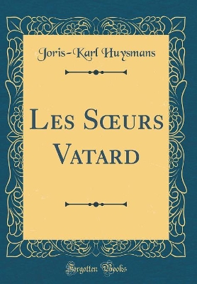 Book cover for Les Surs Vatard (Classic Reprint)