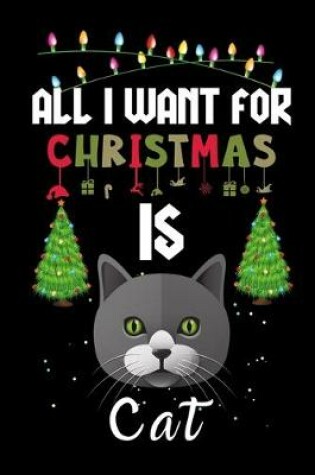 Cover of All I Want For Christmas Is Cat