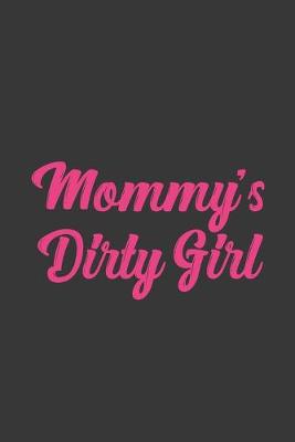 Book cover for Mommy's Dirty Girl