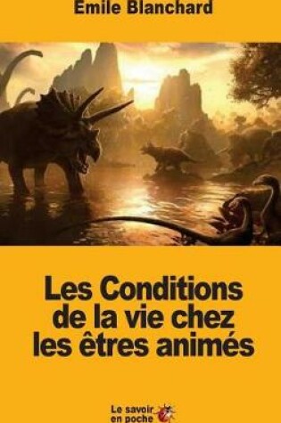 Cover of Les Conditions de la vie chez les êtres animés