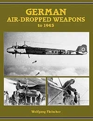 Book cover for German Air-Dropped Weapons to 1945