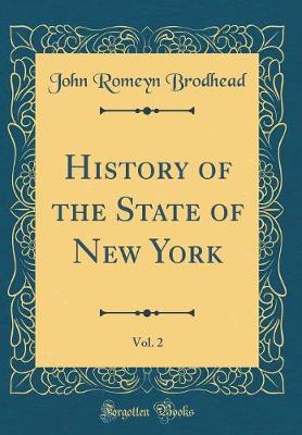 Book cover for History of the State of New York, Vol. 2 (Classic Reprint)