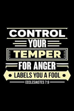 Cover of Control Your Temper For Anger Labels You A Fool