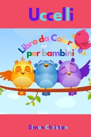 Cover of Uccelli Libro da Colorare per Bambini