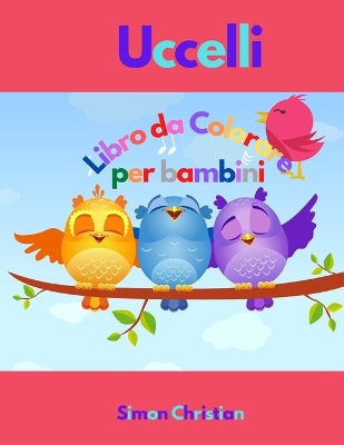 Book cover for Uccelli Libro da Colorare per Bambini