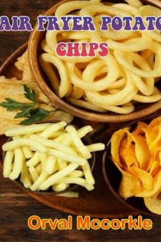 Cover of Air Fryer Potato Chips