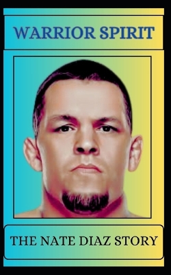 Book cover for Warrior Spirit the Nate Diaz Story