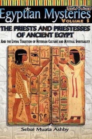 Cover of EGYPTIAN MYSTERIES VOL. 3 The Priests and Priestesses of Ancient Egypt