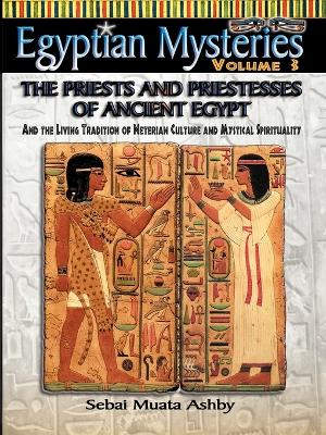 Book cover for EGYPTIAN MYSTERIES VOL. 3 The Priests and Priestesses of Ancient Egypt