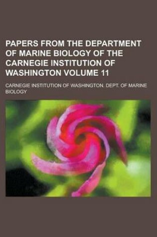 Cover of Papers from the Department of Marine Biology of the Carnegie Institution of Washington Volume 11