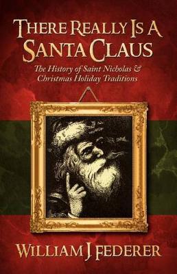 Book cover for There Really is a Santa Claus - History of Saint Nicholas & Christmas Holiday Traditions