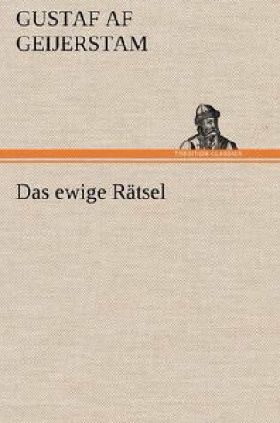 Cover of Das Ewige Ratsel