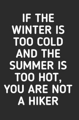 Cover of If The Winter is Too Cold And The Summer is Too Hot