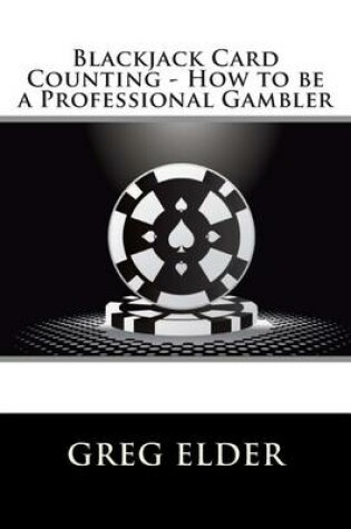 Cover of Blackjack Card Counting - How to be a Professional Gambler