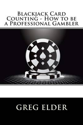 Cover of Blackjack Card Counting - How to be a Professional Gambler