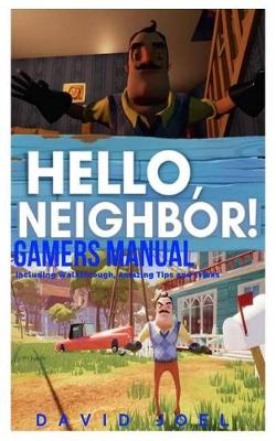 Book cover for HELLO NEIGHBOR GAMERS MANUAL Including Walkthrough, Amazing Tips and Tricks