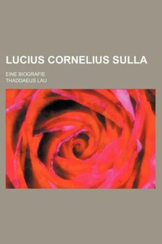 Cover of Lucius Cornelius Sulla; Eine Biografie