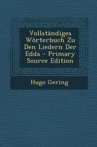 Cover of Vollstandiges Worterbuch Zu Den Liedern Der Edda