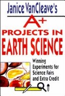 Cover of Janice VanCleave's A+ Projects in Earth Science