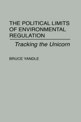 Cover of The Political Limits of Environmental Regulation