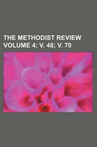 Cover of The Methodist Review Volume 4; V. 48; V. 70