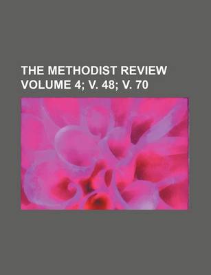 Book cover for The Methodist Review Volume 4; V. 48; V. 70