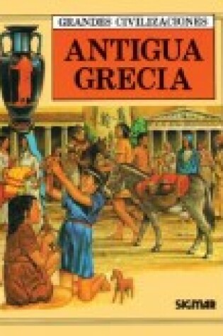 Cover of Antigua Grecia - Grandes Civilizaciones