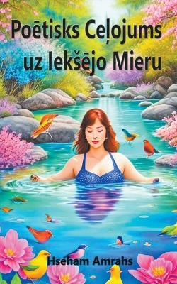 Book cover for Poētisks Ceļojums uz Ieksējo Mieru