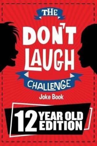 Cover of The Don't Laugh Challenge - 12 Year Old Edition