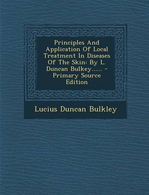 Book cover for Principles and Application of Local Treatment in Diseases of the Skin