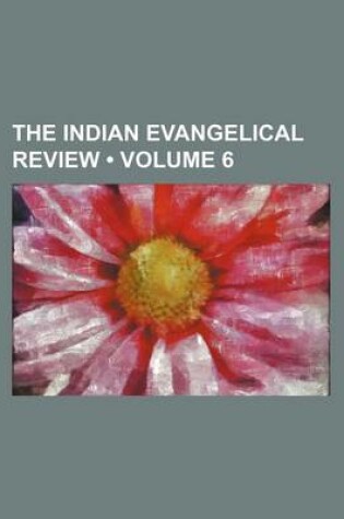 Cover of The Indian Evangelical Review (Volume 6)