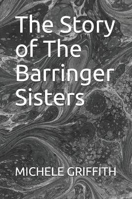 Book cover for The Story of The Barringer Sisters