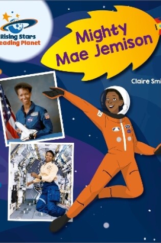 Cover of Reading Planet - Mighty Mae Jemison - Orange: Galaxy