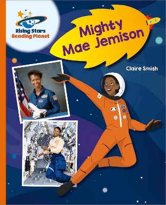 Book cover for Reading Planet - Mighty Mae Jemison - Orange: Galaxy