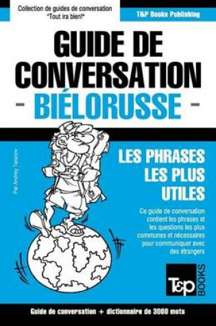 Cover of Guide de conversation Francais-Bielorusse et vocabulaire thematique de 3000 mots