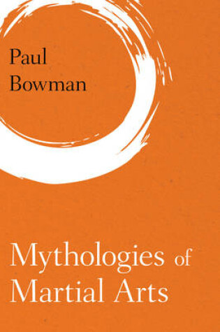 Cover of Mythologies of Martial Arts