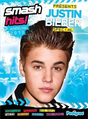 Book cover for Smash Hits Justin Bieber Annual