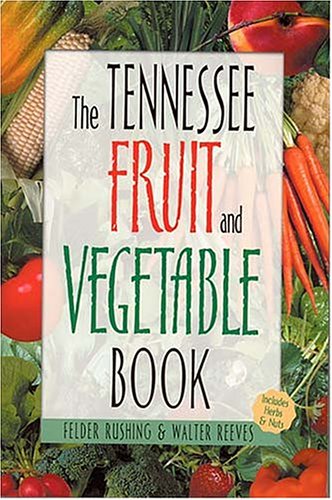Book cover for The Tennessee Fruit and Vegetable Book