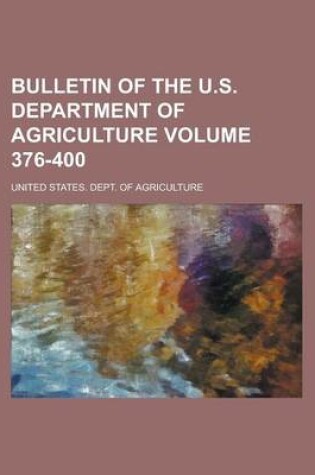 Cover of Bulletin of the U.S. Department of Agriculture Volume 376-400