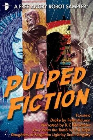 Cover of Pulped Fiction: an Angry Robot Sampler