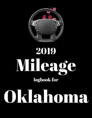 Book cover for 2019 Mileage log book for Oklahoma