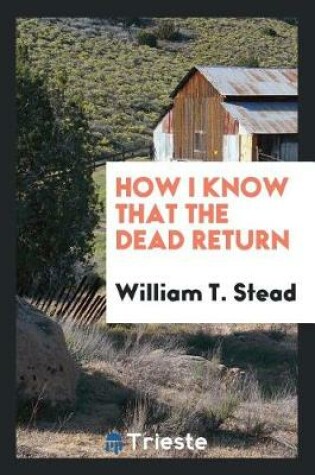 Cover of How I Know That the Dead Return