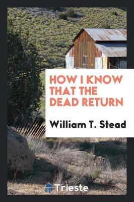 Book cover for How I Know That the Dead Return