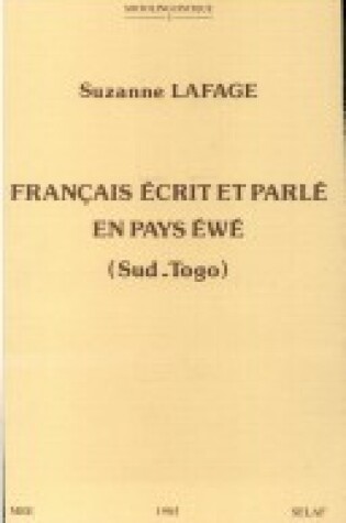 Cover of Francais Ecrit Et Parle En Pays Ewe (Sud-Togo)