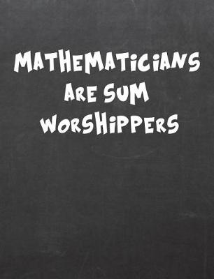 Book cover for Mathematics Are Sum Worshippers