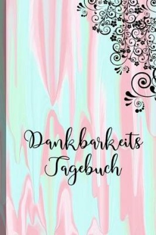 Cover of Dankbarkeitstagebuch Dankbarkeits Tagebuch 2020 2021