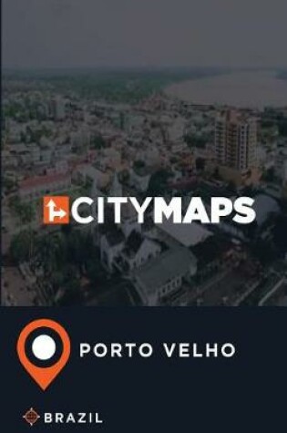 Cover of City Maps Porto Velho Brazil